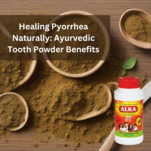 Ayurvedic tooth powder for pyorrhea
